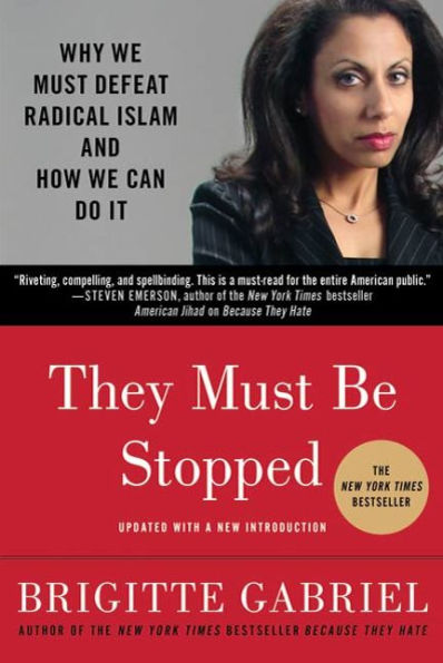 They Must Be Stopped: Why We Must Defeat Radical Islam and How We Can Do It