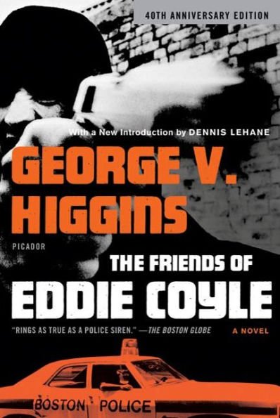 The Friends of Eddie Coyle: A Novel