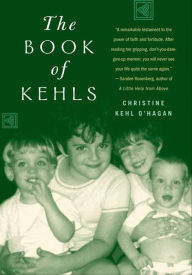 Title: The Book of Kehls, Author: Christine Kehl O'Hagan