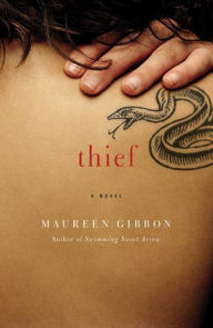 Title: Thief: A Novel, Author: Maureen Gibbon