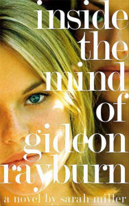 Title: Inside the Mind of Gideon Rayburn: A Novel, Author: Sarah Miller