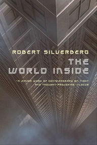 Title: The World Inside, Author: Robert Silverberg