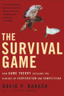 The Survival Game: How Game Theory Explains the Biology of Cooperation and Competition