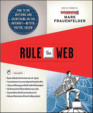 Title: Rule the Web: How to Do Anything and Everything on the Internet-Better, Faster, Easier, Author: Mark Frauenfelder