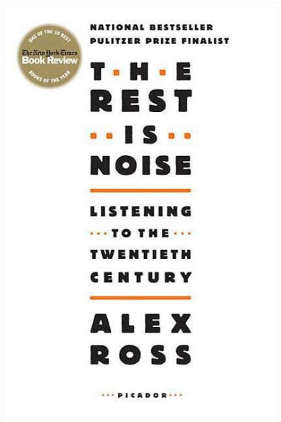 The Rest Is Noise: Listening to the Twentieth Century