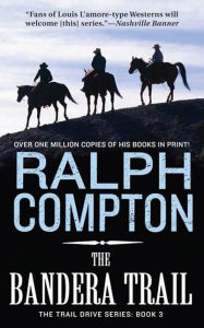 Title: The Bandera Trail: The Trail Drive, Book 4, Author: Ralph Compton