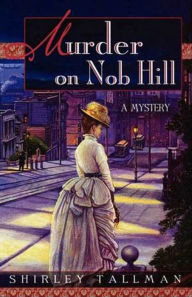 Title: Murder on Nob Hill: A Mystery, Author: Shirley Tallman