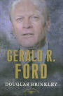 Gerald R. Ford (American Presidents Series)