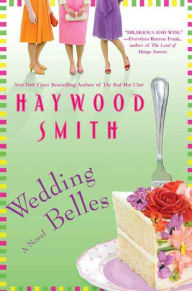 Title: Wedding Belles, Author: Haywood Smith