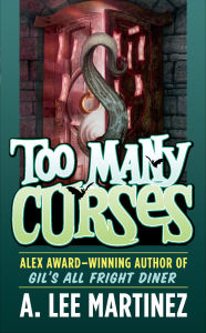 Title: Too Many Curses, Author: A. Lee Martinez