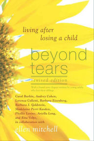 Title: Beyond Tears: Living After Losing a Child, Author: Ellen Mitchell