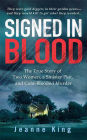 Signed in Blood: The True Story of Two Women, a Sinister Plot, and Cold-Blooded Murder