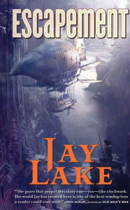 Title: Escapement, Author: Jay Lake