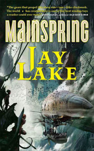 Title: Mainspring, Author: Jay Lake