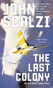 Title: The Last Colony (Old Man's War Series #3), Author: John Scalzi
