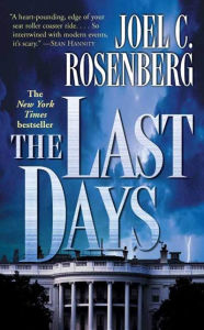 Title: The Last Days, Author: Joel C. Rosenberg