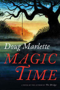 Magic Time: A Novel