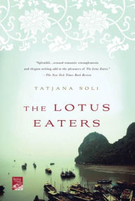Title: The Lotus Eaters, Author: Tatjana Soli