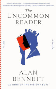 Title: The Uncommon Reader: A Novella, Author: Alan Bennett