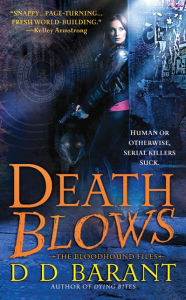 Title: Death Blows: The Bloodhound Files, Author: DD Barant