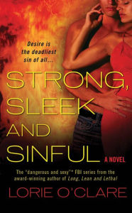 Title: Strong, Sleek and Sinful: A Novel, Author: Lorie O'Clare