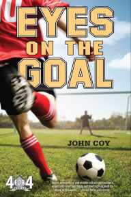 Title: Eyes on the Goal, Author: John Coy