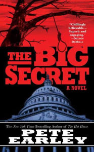 Title: The Big Secret: A Novel, Author: Pete Earley