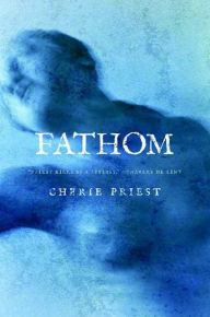 Title: Fathom, Author: Cherie Priest