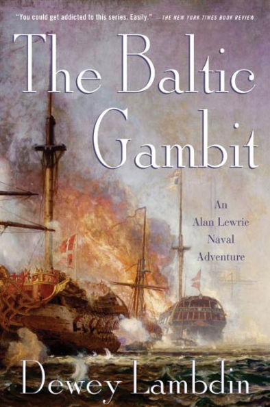 The Baltic Gambit: An Alan Lewrie Naval Adventure