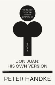 Title: Don Juan: His Own Version, Author: Peter Handke
