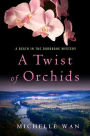 A Twist of Orchids: A Death in the Dordogne Mystery