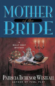 Title: Mother of the Bride: A Molly West Mystery, Author: Patricia T. Westfall