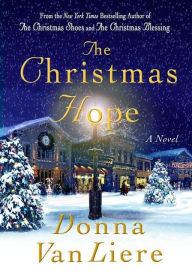 Title: The Christmas Hope: A Novel, Author: Donna VanLiere