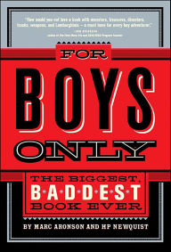 Title: For Boys Only: The Biggest, Baddest Book Ever, Author: Marc Aronson