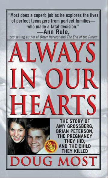 Always in Our Hearts: The Story of Amy Grossberg, Brian Peterson, the Pregnancy They Hid, and the Baby They Killed