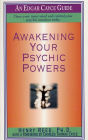 Awakening Your Psychic Powers: Open Your Inner Mind And Control Your Psychic Intuition Today