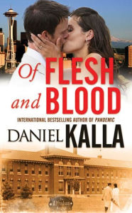Title: Of Flesh and Blood, Author: Daniel Kalla