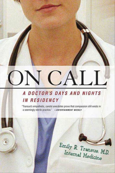 On Call: A Doctor's Days and Nights in Residency