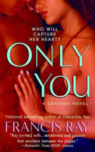 Title: Only You: A Grayson Novel, Author: Francis Ray