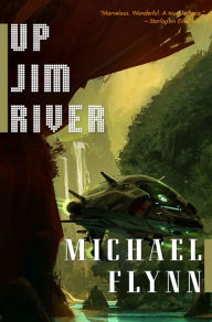 Title: Up Jim River, Author: Michael Flynn