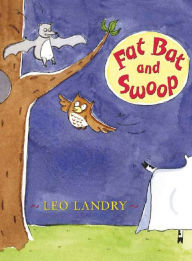 Title: Fat Bat and Swoop, Author: Leo Landry