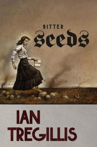 Title: Bitter Seeds, Author: Ian Tregillis
