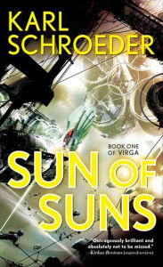 Title: Sun of Suns: Book One of Virga, Author: Karl Schroeder