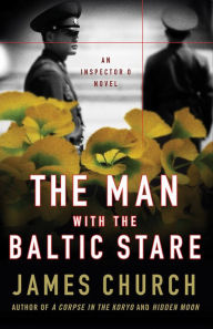 Title: The Man with the Baltic Stare (Inspector O Series #4), Author: James Church