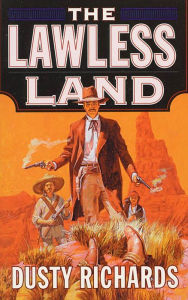 Title: The Lawless Land, Author: Dusty Richards