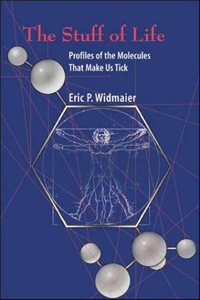 The Stuff of Life: Profiles of the Molecules That Make Us Tick