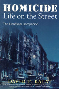 Title: Homicide: Life on the Streets--the Unofficial Companion, Author: David P. Kalat