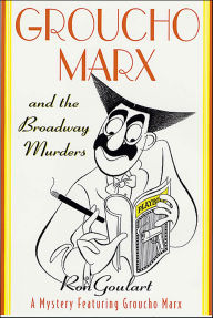 Title: Groucho Marx and the Broadway Murders, Author: Ron Goulart