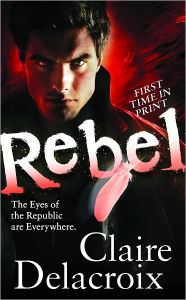 Title: Rebel, Author: Claire Delacroix