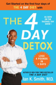Title: The 4 Day Detox, Author: Ian K. Smith M.D.